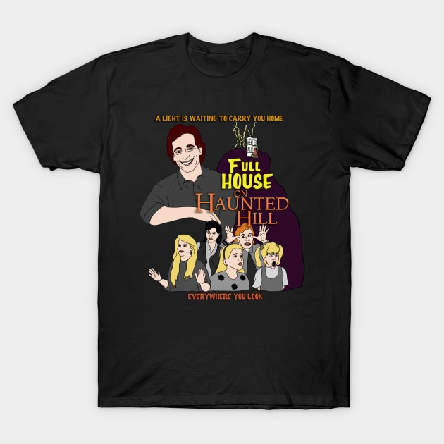 Full House on Haunted Hill T-Shirt by thecompassrose